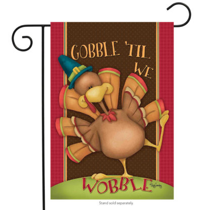 Gobble Till We Wobble Garden Flag -g00507